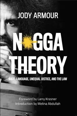 N*gga Theory: Rasa, język, nierówna sprawiedliwość i prawo - N*gga Theory: Race, Language, Unequal Justice, and the Law