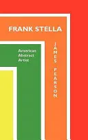 Frank Stella: Amerykański artysta abstrakcyjny - Frank Stella: American Abstract Artist