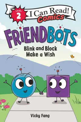 Friendboty: Mrugnij i zablokuj życzenie - Friendbots: Blink and Block Make a Wish