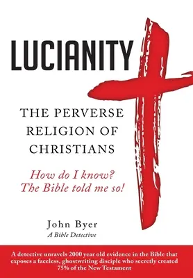 Lucjanizm: Perwersyjna religia chrześcijan - Lucianity: The Perverse Religion of Christians