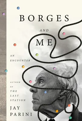 Borges i ja: Spotkanie - Borges and Me: An Encounter