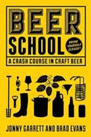 Beer School: Przyspieszony kurs piwa rzemieślniczego (książka o piwie rzemieślniczym, przewodnik po piwie, książka o piwach domowych i prezent dla miłośników piwa) - Beer School: A Crash Course in Craft Beer (Craft Beer Book, Beer Guide, Homebrew Book, and Beer Lovers Gift)