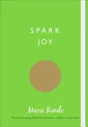 Iskra radości - ilustrowany przewodnik po japońskiej sztuce porządkowania - Spark Joy - An Illustrated Guide to the Japanese Art of Tidying