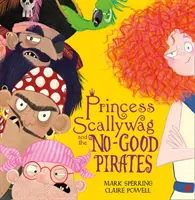 Księżniczka Scallywag i niedobrzy piraci - Princess Scallywag and the No-good Pirates