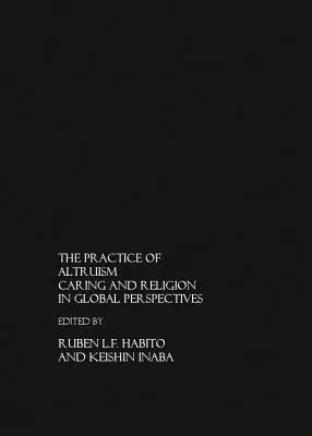 Praktyka altruizmu: Troska i religia w perspektywie globalnej - The Practice of Altruism: Caring and Religion in Global Perspective
