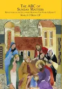 ABC spraw niedzielnych: Refleksje na temat czytań lekcjonarza na rok A, B i C - The ABC of Sunday Matters: Reflections on the Lectionary Readings for Year A, B, and C