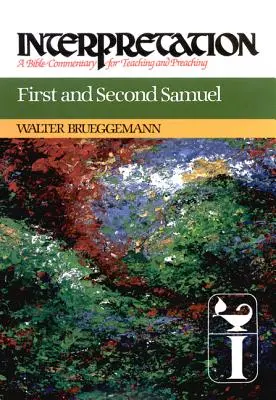 Pierwszy i Drugi Samuel: Interpretacja: Komentarz biblijny do nauczania i głoszenia - First and Second Samuel: Interpretation: A Bible Commentary for Teaching and Preaching