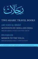 Dwie arabskie książki podróżnicze: Relacje z Chin i Indii oraz Misja nad Wołgą - Two Arabic Travel Books: Accounts of China and India and Mission to the Volga