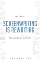 Pisanie scenariuszy to przepisywanie: Sztuka i rzemiosło profesjonalnej korekty - Screenwriting Is Rewriting: The Art and Craft of Professional Revision