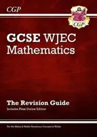 WJEC GCSE Maths Revision Guide (z edycją online) - WJEC GCSE Maths Revision Guide (with Online Edition)