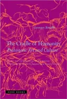 Kolebka ludzkości: Prehistoryczna sztuka i kultura - The Cradle of Humanity: Prehistoric Art and Culture