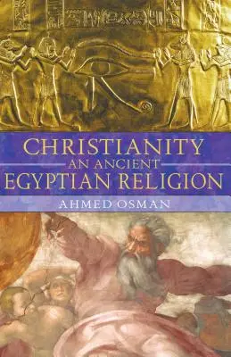 Chrześcijaństwo: Religia starożytnego Egiptu - Christianity: An Ancient Egyptian Religion