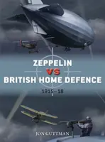 Zeppelin kontra brytyjska obrona domowa 1915-18 - Zeppelin Vs British Home Defence 1915-18