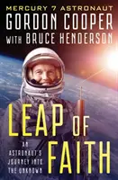 Skok wiary: Podróż astronauty w nieznane - Leap of Faith: An Astronaut's Journey Into the Unknown