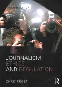 Etyka i regulacja dziennikarstwa - Journalism Ethics and Regulation