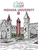 Pokoloruj swój kampus - Uniwersytet Indiana: Kolorowanka dla dorosłych - Color Your Campus--Indiana University: An Adult Coloring Book