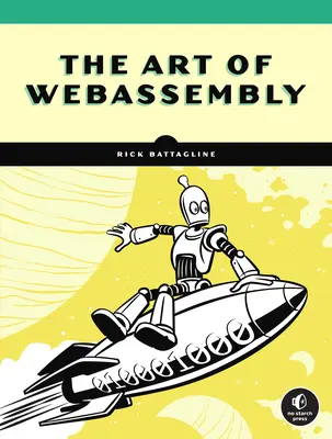 Sztuka Webassembly: Tworzenie bezpiecznych, przenośnych i wydajnych aplikacji - The Art of Webassembly: Build Secure, Portable, High-Performance Applications