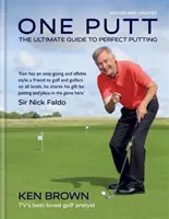 One Putt: Ostateczny przewodnik po perfekcyjnym puttowaniu - One Putt: The Ultimate Guide to Perfect Putting