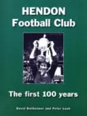 Klub piłkarski Hendon - pierwsze 100 lat - Hendon Football Club - The First 100 Years