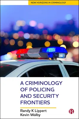 Kryminologia policji i granic bezpieczeństwa - A Criminology of Policing and Security Frontiers