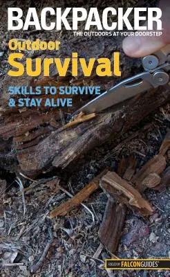 Survival na świeżym powietrzu: umiejętności przetrwania i utrzymania się przy życiu - Outdoor Survival: Skills to Survive and Stay Alive