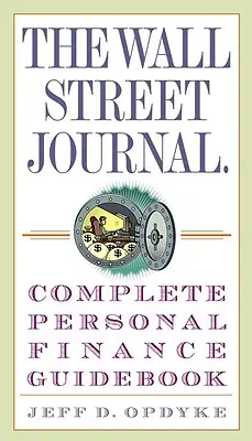 The Wall Street Journal. Kompletny przewodnik po finansach osobistych - The Wall Street Journal. Complete Personal Finance Guidebook