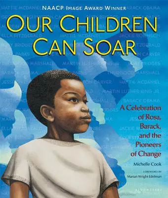 Our Children Can Soar: Świętowanie Rosy, Baracka i pionierów zmian - Our Children Can Soar: A Celebration of Rosa, Barack, and the Pioneers of Change