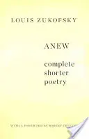 Anew: Kompletna krótsza poezja - Anew: Complete Shorter Poetry