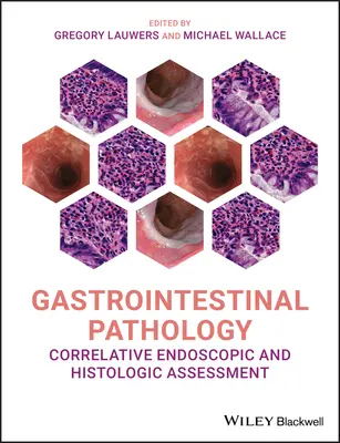 Patologia przewodu pokarmowego: Korelacyjna ocena endoskopowa i histologiczna - Gastrointestinal Pathology: Correlative Endoscopic and Histologic Assessment