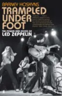 Trampled Under Foot - Potęga i nadmiar Led Zeppelin - Trampled Under Foot - The Power and Excess of Led Zeppelin