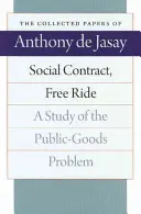 Umowa społeczna, wolna jazda: studium problemu dóbr publicznych - Social Contract, Free Ride: A Study of the Public-Goods Problem