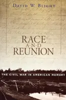 Rasa i zjednoczenie: Wojna secesyjna w amerykańskiej pamięci - Race and Reunion: The Civil War in American Memory
