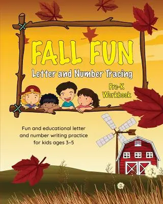 Jesienne zabawy z literami i cyframi: Zeszyt ćwiczeń dla dzieci w wieku przedszkolnym - Fall Fun Letter and Number Tracing: Pre-K Workbook