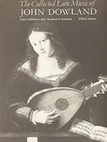 Zebrana muzyka lutniowa Johna Dowlanda - The Collected Lute Music of John Dowland