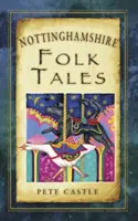 Opowieści ludowe z Nottinghamshire - Nottinghamshire Folk Tales