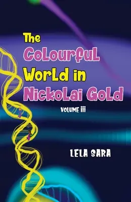 Kolorowy świat w Nickolai Gold tom III - The Colourful World in Nickolai Gold Volume III