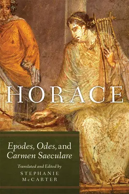 Horacy, tom 60: Epody, Ody i Carmen Saeculare - Horace, Volume 60: Epodes, Odes, and Carmen Saeculare