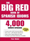 Wielka czerwona księga hiszpańskich idiomów: 12 000 hiszpańskich i angielskich wyrażeń - The Big Red Book of Spanish Idioms: 12,000 Spanish and English Expressions