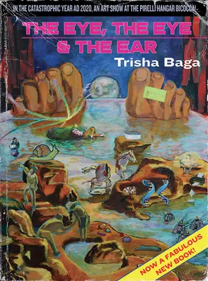 Trisha Baga: Oko, oko i ucho - Trisha Baga: The Eye, the Eye and the Ear