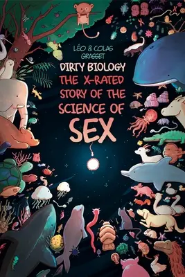 Brudna biologia: The X-Rated Story of Sex - Dirty Biology: The X-Rated Story of Sex