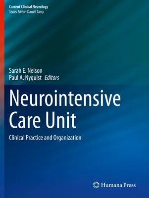 Oddział neurointensywnej terapii: Praktyka kliniczna i organizacja - Neurointensive Care Unit: Clinical Practice and Organization