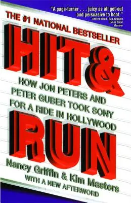 Hit and Run: Jak Jon Peters i Peter Guber zabrali Sony na przejażdżkę po Hollywood - Hit and Run: How Jon Peters and Peter Guber Took Sony for a Ride in Hollywood