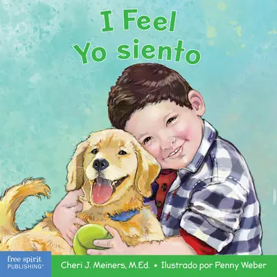 I Feel/Yo Siento: Książka planszowa o rozpoznawaniu i rozumieniu emocji/Un Libro Sobre El Reconocimiento Y Entendimiento de Las Emoc - I Feel/Yo Siento: A Board Book about Recognizing and Understanding Emotions/Un Libro Sobre El Reconocimiento Y Entendimiento de Las Emoc