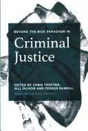 Poza paradygmatem ryzyka w wymiarze sprawiedliwości w sprawach karnych - Beyond the Risk Paradigm in Criminal Justice