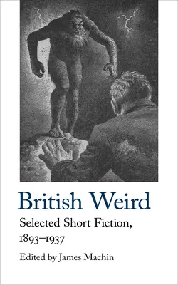 British Weird: wybrana krótka fikcja z lat 1893-1937 - British Weird: Selected Short Fiction 1893 - 1937