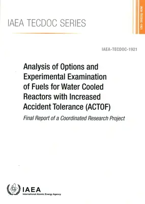 Analiza opcji i badania eksperymentalne paliw dla reaktorów chłodzonych wodą o zwiększonej tolerancji na awarie - Analysis of Options and Experimental Examination of Fuels for Water Cooled Reactors with Increased Accident Tolerance