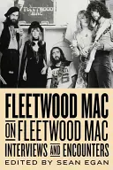 Fleetwood Mac o Fleetwood Mac, 10: Wywiady i spotkania - Fleetwood Mac on Fleetwood Mac, 10: Interviews and Encounters