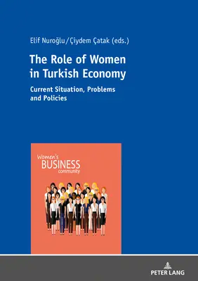 Rola kobiet w tureckiej gospodarce: Obecna sytuacja, problemy i polityka - The Role of Women in Turkish Economy: Current Situation, Problems and Policies
