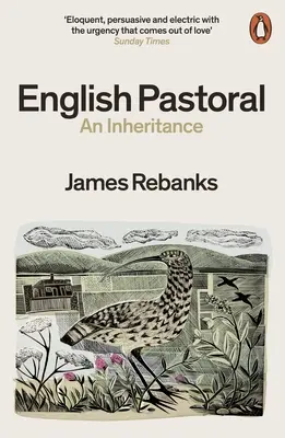 English Pastoral - An Inheritance - bestseller Sunday Timesa od autora The Shepherd's Life - English Pastoral - An Inheritance - The Sunday Times bestseller from the author of The Shepherd's Life