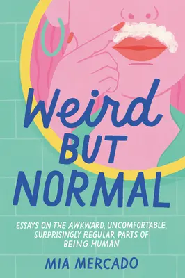 Dziwne, ale normalne: Eseje - Weird But Normal: Essays